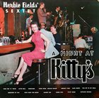 HERBIE FIELDS Herbie Fields And His Sextet ‎: A Night At Kitty's album cover