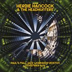 HERBIE HANCOCK Herbie Hancock & The HeadHunters : Paul's Mall Jazz Workshop Boston November 1973 album cover