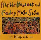HERBIE HANCOCK Village Life (with Foday Musa Suso) album cover
