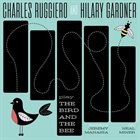 HILARY GARDNER Charles Ruggiero & Hilary Gardner : Play the Bird & the Bee album cover