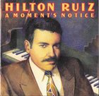 HILTON RUIZ A Moment's Notice album cover