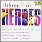 HILTON RUIZ Heroes album cover