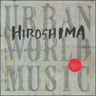 HIROSHIMA Urban World Music album cover