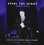 HOLLY COLE Steal the Night:Live At The Glenn Gould Studio album cover