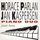 HORACE PARLAN Horace Parlan/Jan Kaspersen Piano Duo : Joinin' Forces album cover