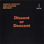 HORACE TAPSCOTT / PAN AFRIKAN PEOPLES ARKESTRA Dissent Or Descent album cover