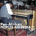 HORACE TAPSCOTT / PAN AFRIKAN PEOPLES ARKESTRA Pan Afrikan Peoples Arkestra : Live at IUCC 2/25/79 album cover