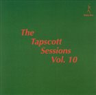 HORACE TAPSCOTT / PAN AFRIKAN PEOPLES ARKESTRA The Tapscott Sessions Vol. 10 album cover