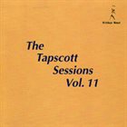HORACE TAPSCOTT / PAN AFRIKAN PEOPLES ARKESTRA The Tapscott Sessions Vol. 11 album cover