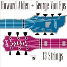HOWARD ALDEN Howard Alden + George Van Eps ‎: 13 Strings album cover