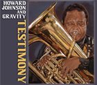 HOWARD JOHNSON Howard Johnson and Gravity : Testimony album cover