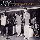 HOWARD MCGHEE Howard McGhee: West Coast 1945-1947 album cover