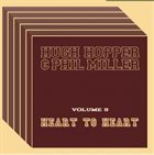 HUGH HOPPER Hugh Hopper & Phil Miller ‎: Heart To Heart (Volume 5) album cover
