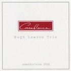 HUGH LAWSON The Hugh Lawson Trio ‎: Casablanca album cover
