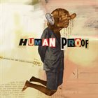HUMAN PROOF Human Proof album cover
