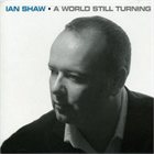 IAN SHAW A World Still Turning album cover