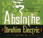 IBRAHIM ELECTRIC Absinthe album cover
