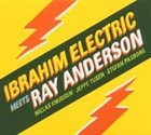 IBRAHIM ELECTRIC Ibrahim Electric Meets Ray Anderson album cover