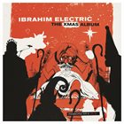 IBRAHIM ELECTRIC The Xmas Album album cover