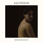 IBRAHIM MAALOUF Kalthoum album cover