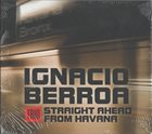 IGNACIO BERROA Straight Ahead From Havana album cover