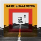 IKEBE SHAKEDOWN The Way Home album cover