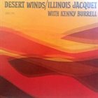 ILLINOIS JACQUET Desert Winds (feat. Kenny Burrell) album cover