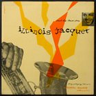 ILLINOIS JACQUET Illinois Jacquet And His Tenor Sax album cover