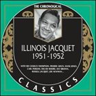 ILLINOIS JACQUET The Chronological Classics: Illinois Jacquet 1951-1952 album cover