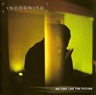 INCOGNITO No Time Like the Future album cover