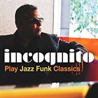INCOGNITO Play Jazz Funk Classics album cover