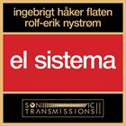 INGEBRIGT HÅKER FLATEN Ingebrigt Håker Flaten & Rolf-Erik Nystrøm : El Sistema album cover