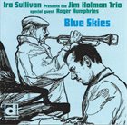 IRA SULLIVAN Ira Sullivan & Jim Holman : Blue Skies album cover