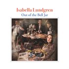 ISABELLA LUNDGREN Out Of The Bell Jar album cover