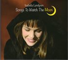 ISABELLA LUNDGREN Songs To Watch The Moon album cover