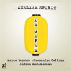 ITALIAN SPIRIT (MARCO VEZZOSO & ALESSANDRO COLLINA) Marco Vezzoso, Alessandro Collina & Andrea Marchesini : Italian Spirit in Japan album cover