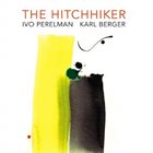 IVO PERELMAN Ivo Perelman and Karl Berger : The Hitchhiker album cover