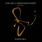 IVO PERELMAN The Art of Perelman-Shipp Vol. 3 : Pandora album cover