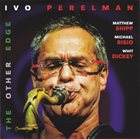 IVO PERELMAN Ivo Perelman, Matthew Shipp, Michael Bisio, Whit Dickey  : The Other Edge album cover