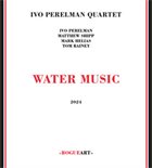 IVO PERELMAN Water Music album cover