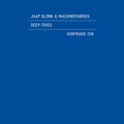 JAAP BLONK Jaap Blonk & Machinefabriek ‎: Deep Fried album cover