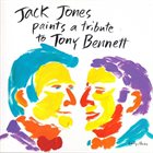 JACK JONES Jack Jones Paints A Tribute To Tony Bennett album cover