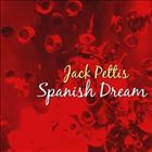 JACK PETTIS Spanish Dream album cover