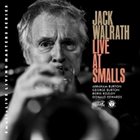 JACK WALRATH Live At Smalls album cover