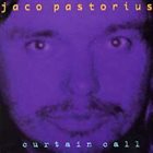 JACO PASTORIUS Curtain Call album cover