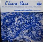 JACQUES LOUSSIER Jacques Loussier Et Son Orchestre ‎: L'Heure Bleue album cover