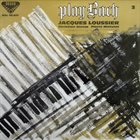 JACQUES LOUSSIER Play Bach No. 3 album cover