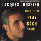 JACQUES LOUSSIER The Best of Play Bach album cover