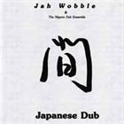 JAH WOBBLE Jah Wobble & The Nippon Dub Ensemble ‎: Japanese Dub album cover