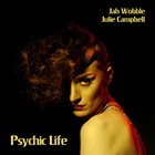 JAH WOBBLE Jah Wobble and Julie Campbell : Psychic Life album cover